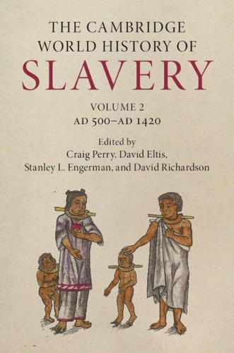 The Cambridge World History of Slavery. Volume 2