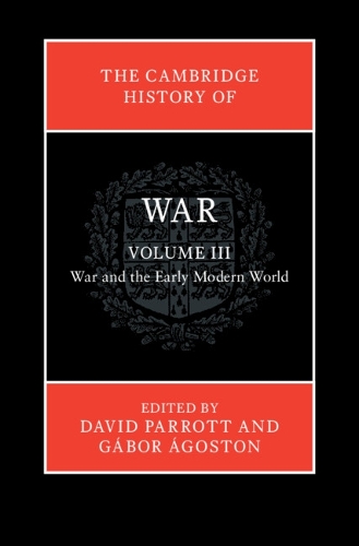 The Cambridge History of War. Volume 3