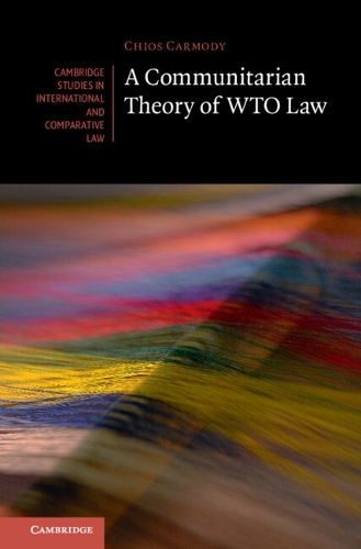 A Communitarian Theory of WTO Law.