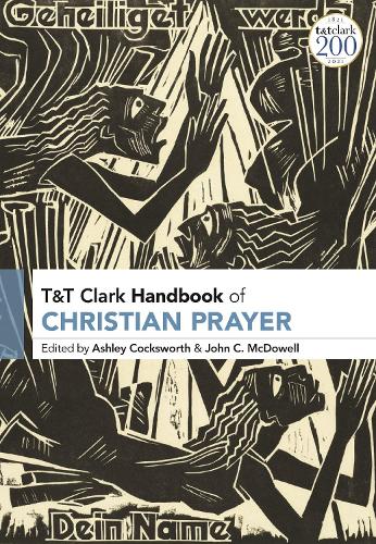 T&T Clark Handbook of Christian Prayer.
