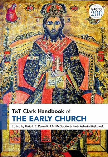 T&T Clark Handbook of the Early Church.