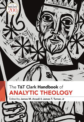 T&T Clark Handbook of Analytic Theology.