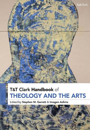 T&T Clark Handbook of Theology and the Arts.