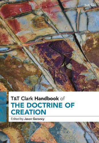 T&T Clark Handbook of the Doctrine of Creation.