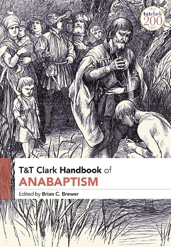 T&T Clark Handbook of Anabaptism.