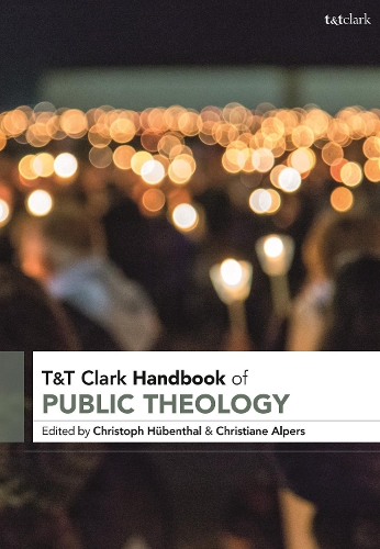 T&T Clark Handbook of Public Theology.