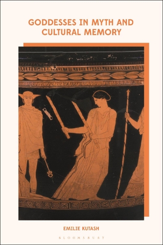 Goddesses in Myth and Cultural Memory.