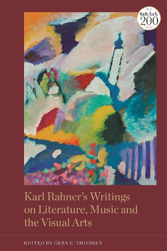 Karl Rahner's Writings on Literature, Music and the Visual Arts.
