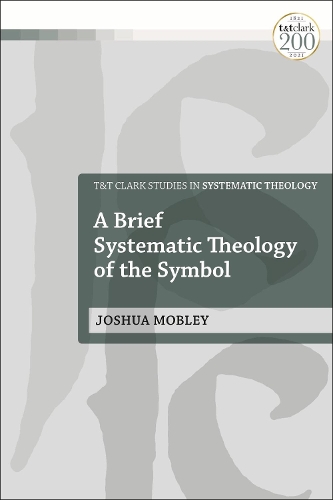 A Brief Systematic Theology of the Symbol.