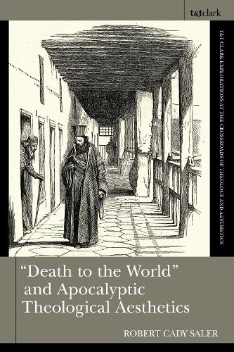 "Death to the World" and Apocalyptic Theological Aesthetics.