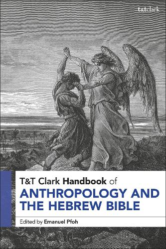T&T Clark Handbook of Anthropology and the Hebrew Bible.