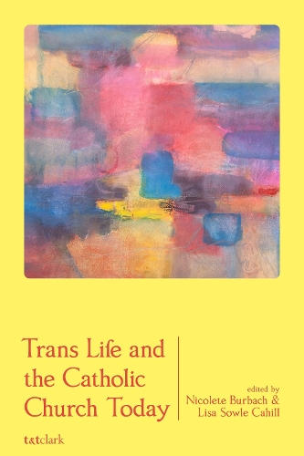 Trans Life and the Catholic Church Today.