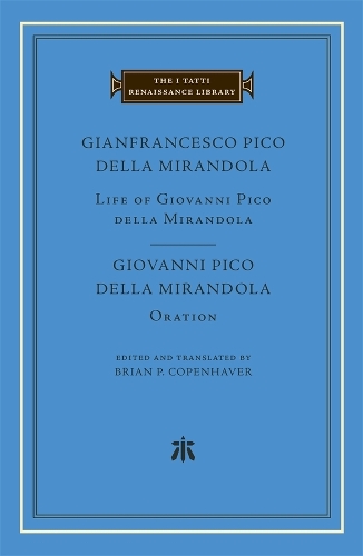 Life of Giovanni Pico della Mirandola. Oration.