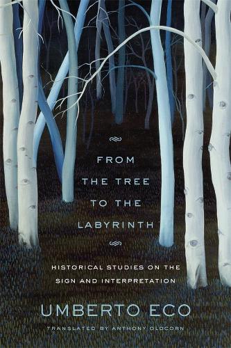 From the Tree to the Labyrinth: Historical Studies on the Sign and Interpretation.