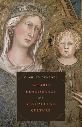 The Early Renaissance and Vernacular Culture.