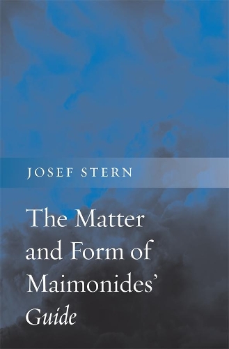 The Matter and Form of Maimonides' Guide.