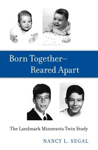 Born Together-Reared Apart: The Landmark Minnesota Twin Study.