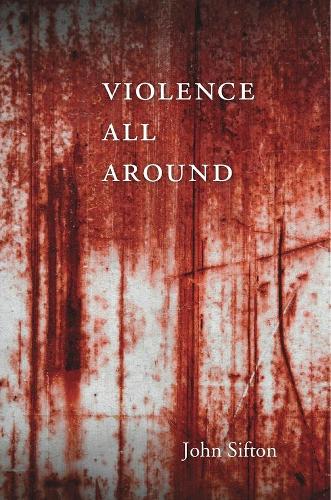 Violence All Around.