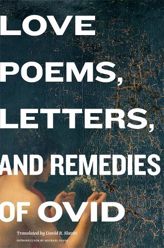 Love Poems, Letters, and Remedies of Ovid.