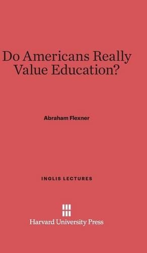Do Americans Really Value Education?. Reprint 2014 ed.