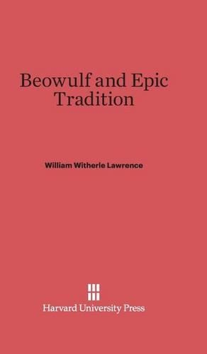Beowulf and Epic Tradition. Printing 1930. Reprint 2014 ed.