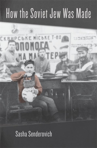 How the Soviet Jew Was Made.