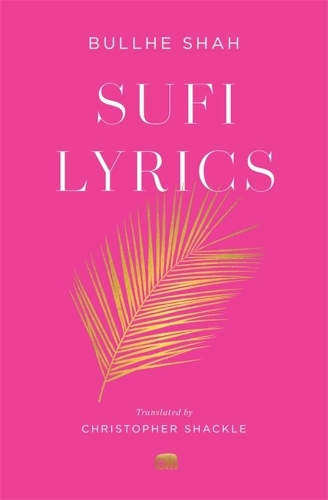 Sufi Lyrics: Selections from a World Classic.