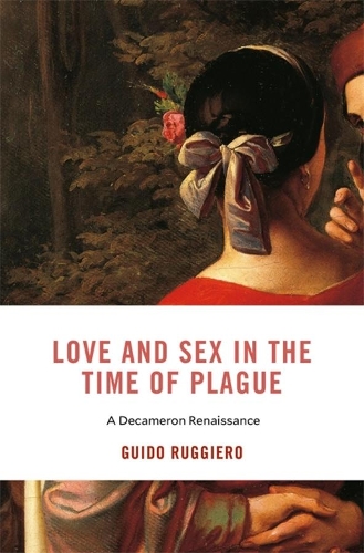 Love and Sex in the Time of Plague: A Decameron Renaissance.