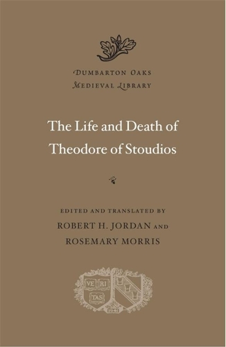 The Life and Death of Theodore of Stoudios.