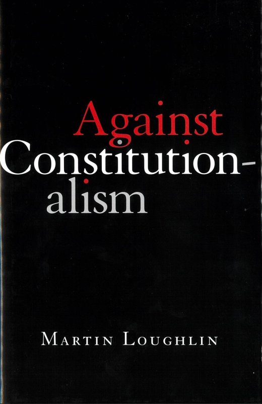 Against Constitutionalism.