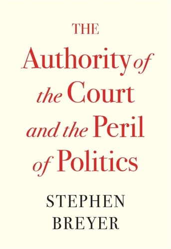 The Authority of the Court and the Peril of Politics.