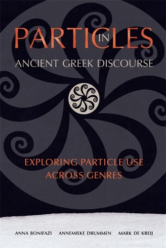 Particles in Ancient Greek Discourse: Exploring Particle Use across Genres.