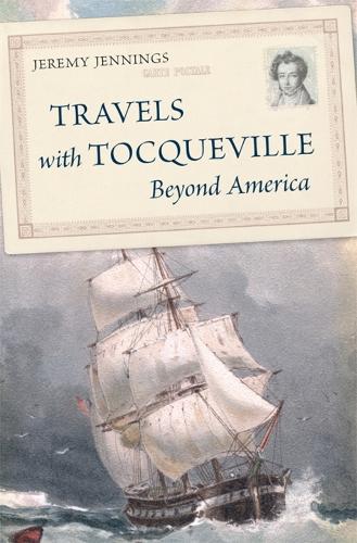 Travels with Tocqueville Beyond America.