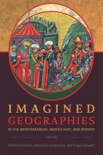 Imagined Geographies in the Mediterranean, Middle East, and Beyond.