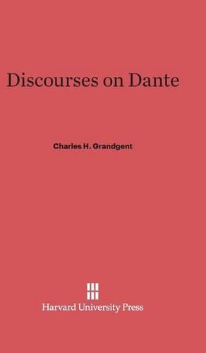 Discourses on Dante. Reprint 2014 ed.