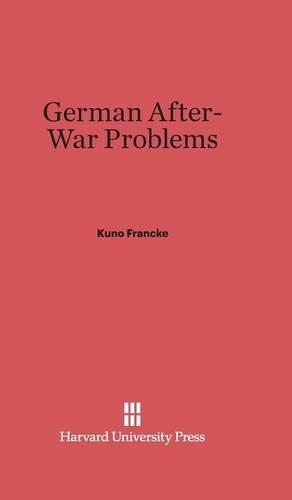 German After-War Problems. Reprint 2014 ed.