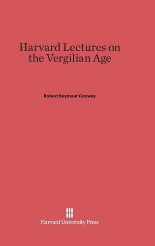 Harvard Lectures on the Vergilian Age. Reprint 2013 ed.