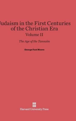 Judaism in the First Centuries of the Christian Era: The Age of the Tannaim, Volume II. 6th printing 1950. Reprint 2014