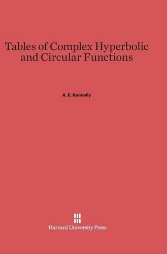Tables of Complex Hyperbolic and Circular Functions: Second Edition, Revised and Englarged. 2nd , Rev. A. Enl. Reprint 2014 ed.