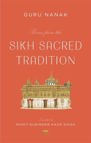 Poems from the Sikh Sacred Tradition.