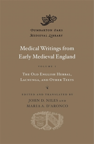 Medical Writings from Early Medieval England. Volume I