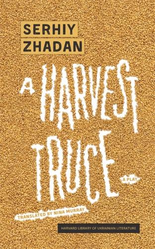 A Harvest Truce: A Play.