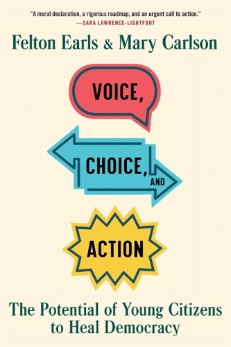 Voice, Choice, and Action: The Potential of Young Citizens to Heal Democracy.