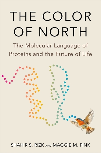 The Color of North: The Molecular Language of Proteins and the Future of Life.