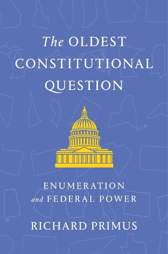 The Oldest Constitutional Question: Enumeration and Federal Power.