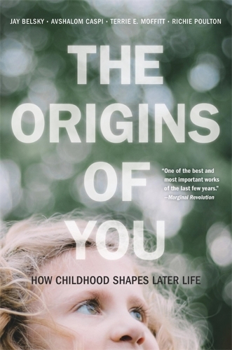 The Origins of You: How Childhood Shapes Later Life.