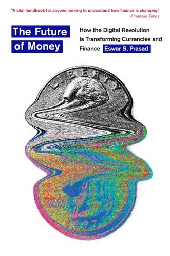 The Future of Money: How the Digital Revolution Is Transforming Currencies and Finance.