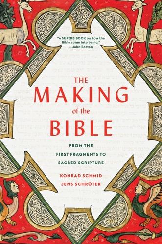 The Making of the Bible: From the First Fragments to Sacred Scripture.