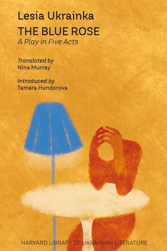 The Blue Rose: A Play in Five Acts
