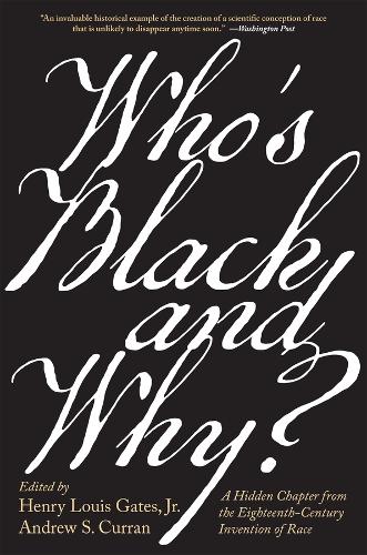 Who's Black and Why?: A Hidden Chapter from the Eighteenth-Century Invention of Race.
